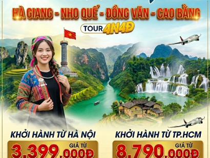 TOUR HÀ GIANG - NHO QUẾ - ĐỒNG VĂN - CAO BẰNG - THÁC BẢN GIỐC - 4 NGÀY 4 ĐÊM