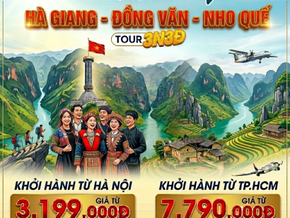 TOUR HÀ NỘI - HÀ GIANG - ĐỒNG VĂN - NHO QUẾ - 3 NGÀY 3 ĐÊM